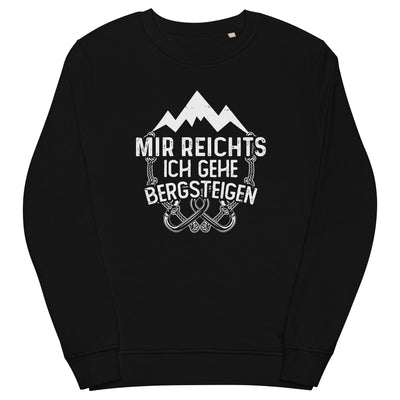 Mir reichts ich geh bergsteigen - Unisex Premium Organic Sweatshirt berge klettern xxx yyy zzz Black