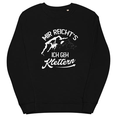 Mir reichts, ich geh Klettern - Unisex Premium Organic Sweatshirt klettern xxx yyy zzz Black