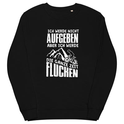 Nicht aufgeben aber fluchen - Mountainbike - (M) - Unisex Premium Organic Sweatshirt xxx yyy zzz Black