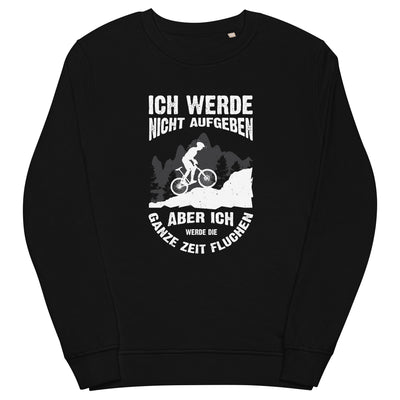 Nicht aufgeben, aber fluchen - Mountainbike - (M) - Unisex Premium Organic Sweatshirt xxx yyy zzz Black