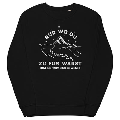 Nur wo du zu fuss warst - Unisex Premium Organic Sweatshirt berge wandern xxx yyy zzz Black