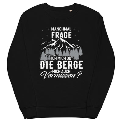 Ob die Berge mich auch vermissen - Unisex Premium Organic Sweatshirt berge wandern xxx yyy zzz Black