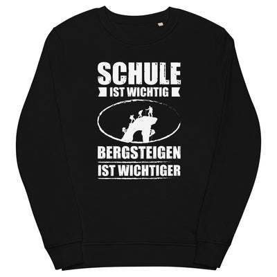 Schule Ist Wichtig Bergsteigen Ist Wichtiger - Unisex Premium Organic Sweatshirt klettern xxx yyy zzz Black