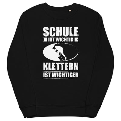 Schule Ist Wichtig Klettern Ist Wichtiger - Unisex Premium Organic Sweatshirt klettern xxx yyy zzz Black