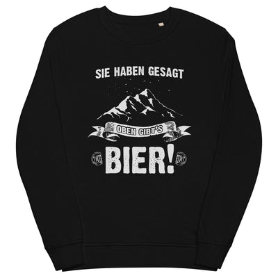 Sie haben gesagt oben gibts Bier - Unisex Premium Organic Sweatshirt berge wandern xxx yyy zzz Black