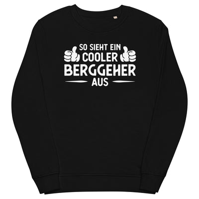 So Sieht Ein Cooler Berggeher Aus - Unisex Premium Organic Sweatshirt berge xxx yyy zzz Black