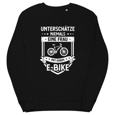 Unterschatze Niemals Eine Frau Mit Einem E-Bike - Unisex Premium Organic Sweatshirt e-bike xxx yyy zzz Black