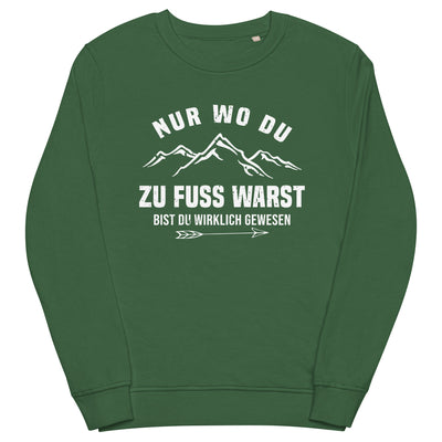 Nur wo du zu Fuß warst bist du wirklich gewesen - Berge und Pfeil - Cooler Spruch - Unisex Premium Organic Sweatshirt berge wandern Bottle Green