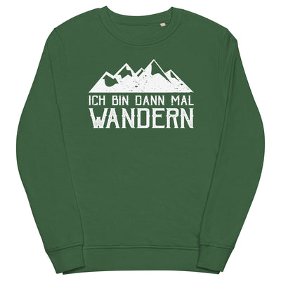 Ich bin dann mal wandern - Unisex Premium Organic Sweatshirt wandern Bottle Green