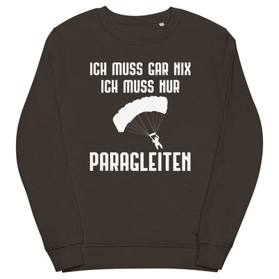 Ich Muss Gar Nix Ich Muss Nur Paragleiten - Unisex Premium Organic Sweatshirt berge xxx yyy zzz Deep Charcoal Grey