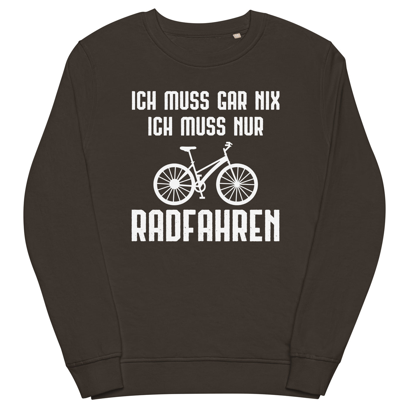 Ich Muss Gar Nix Ich Muss Nur Radfahren - Unisex Premium Organic Sweatshirt fahrrad xxx yyy zzz Deep Charcoal Grey