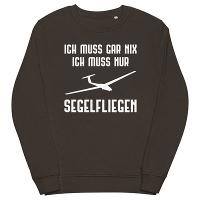 Ich Muss Gar Nix Ich Muss Nur Segelfliegen - Unisex Premium Organic Sweatshirt berge xxx yyy zzz Deep Charcoal Grey