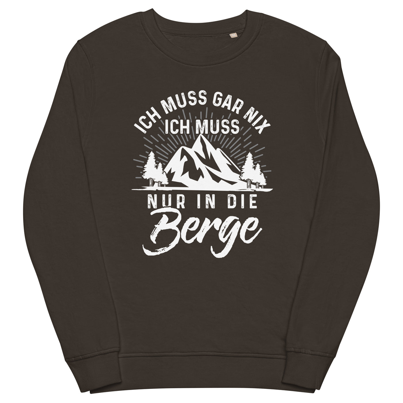 Ich muss nur in die Berge - Unisex Premium Organic Sweatshirt berge wandern xxx yyy zzz Deep Charcoal Grey