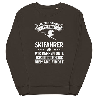 Leg Dich Niemals Mit Einem Skifahrer An Wir Kennen Orte An Denen Dich Niemand Findet - Unisex Premium Organic Sweatshirt klettern ski xxx yyy zzz Deep Charcoal Grey