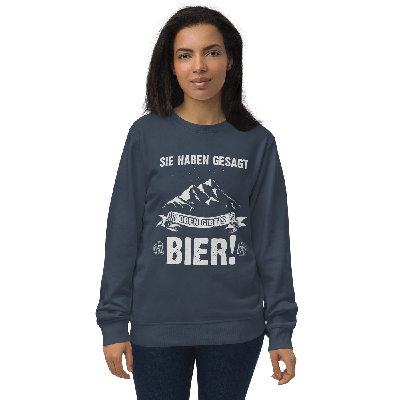 Sie haben gesagt oben gibts Bier - Unisex Premium Organic Sweatshirt berge wandern Navyblau