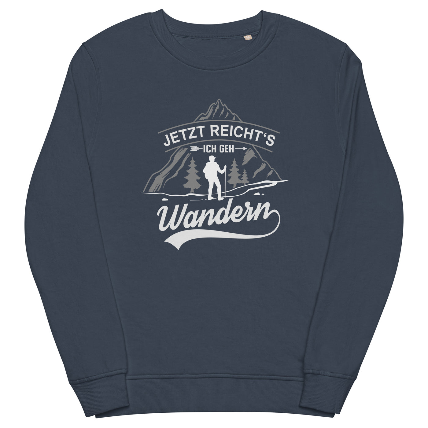 Jetzt reichts ich geh Wandern - Unisex Premium Organic Sweatshirt wandern Navyblau