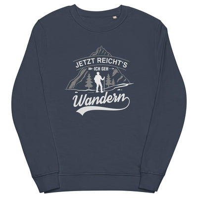 Jetzt reichts ich geh Wandern - Unisex Premium Organic Sweatshirt wandern Navyblau