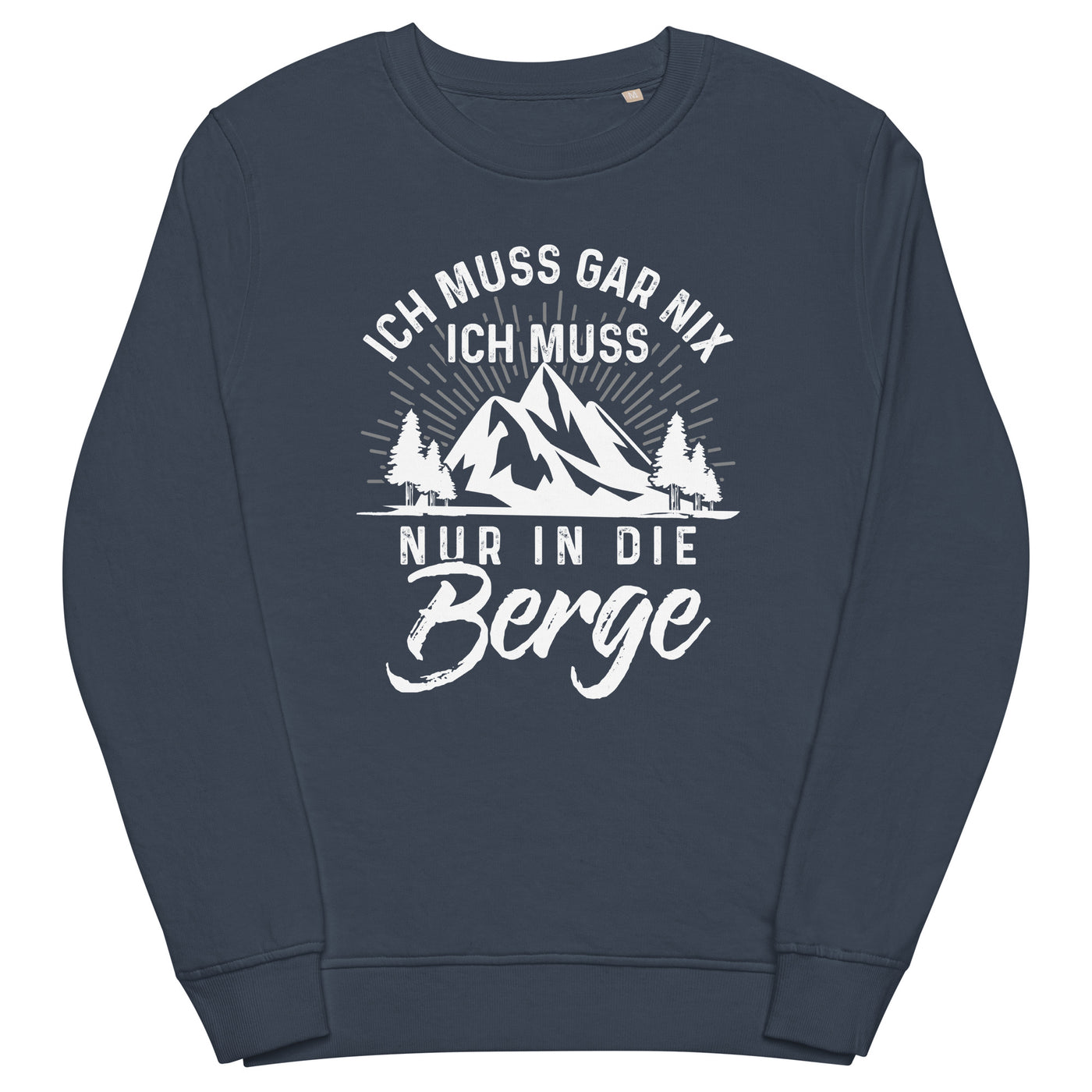 Ich muss nur in die Berge - Unisex Premium Organic Sweatshirt berge wandern Navyblau