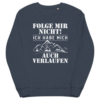 Folge mir nicht - Unisex Premium Organic Sweatshirt wandern Navyblau