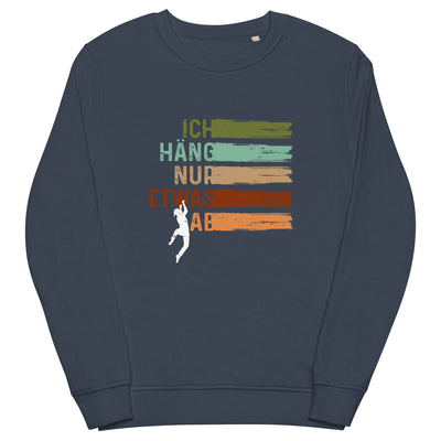 Ich häng nur etwas ab - Unisex Premium Organic Sweatshirt klettern Navyblau