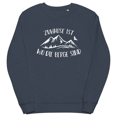 Zuhause ist wo die Berge sind - Unisex Premium Organic Sweatshirt berge Navyblau