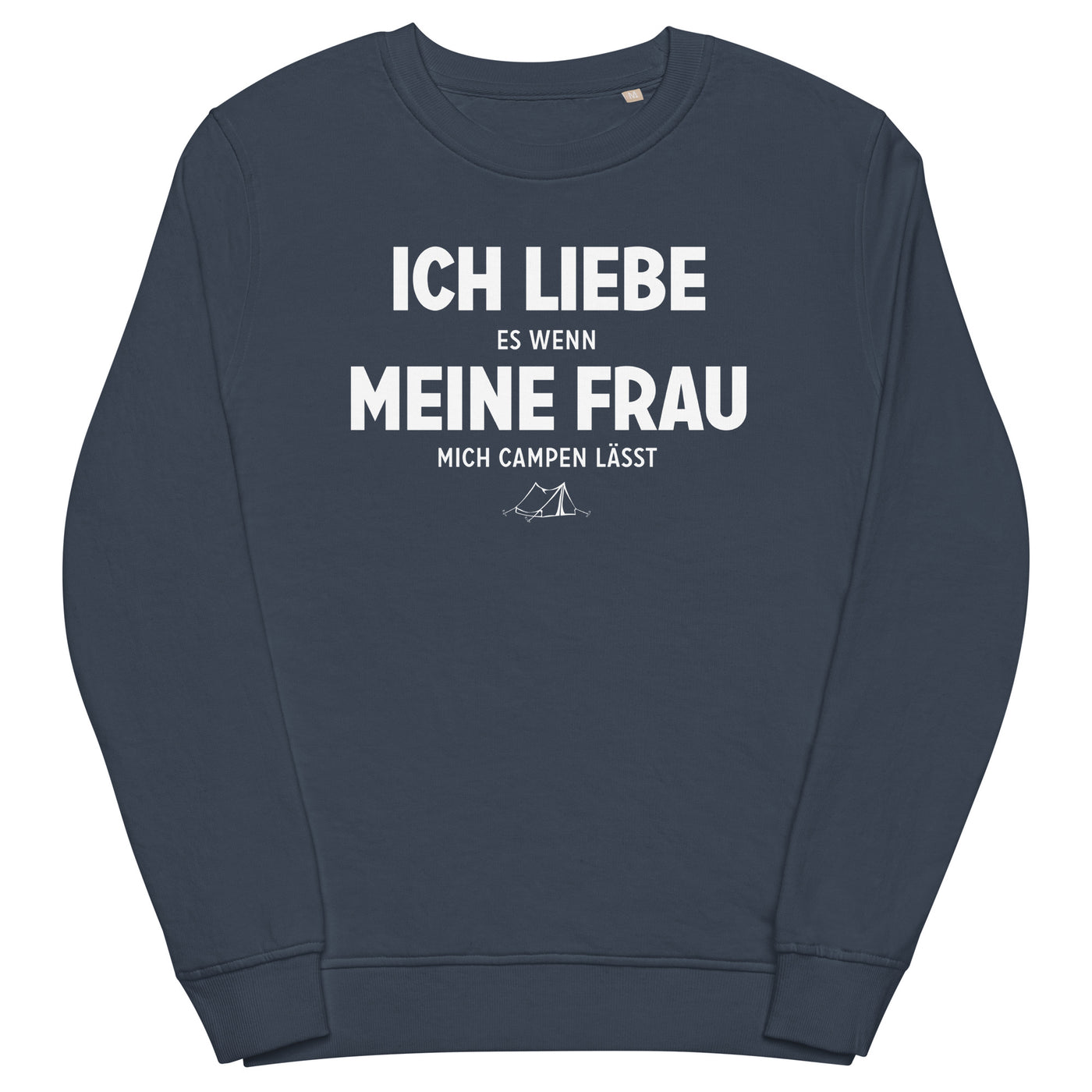 Ich Liebe Es Wenn Meine Frau Mich Campen Lasst - Unisex Premium Organic Sweatshirt camping xxx yyy zzz French Navy