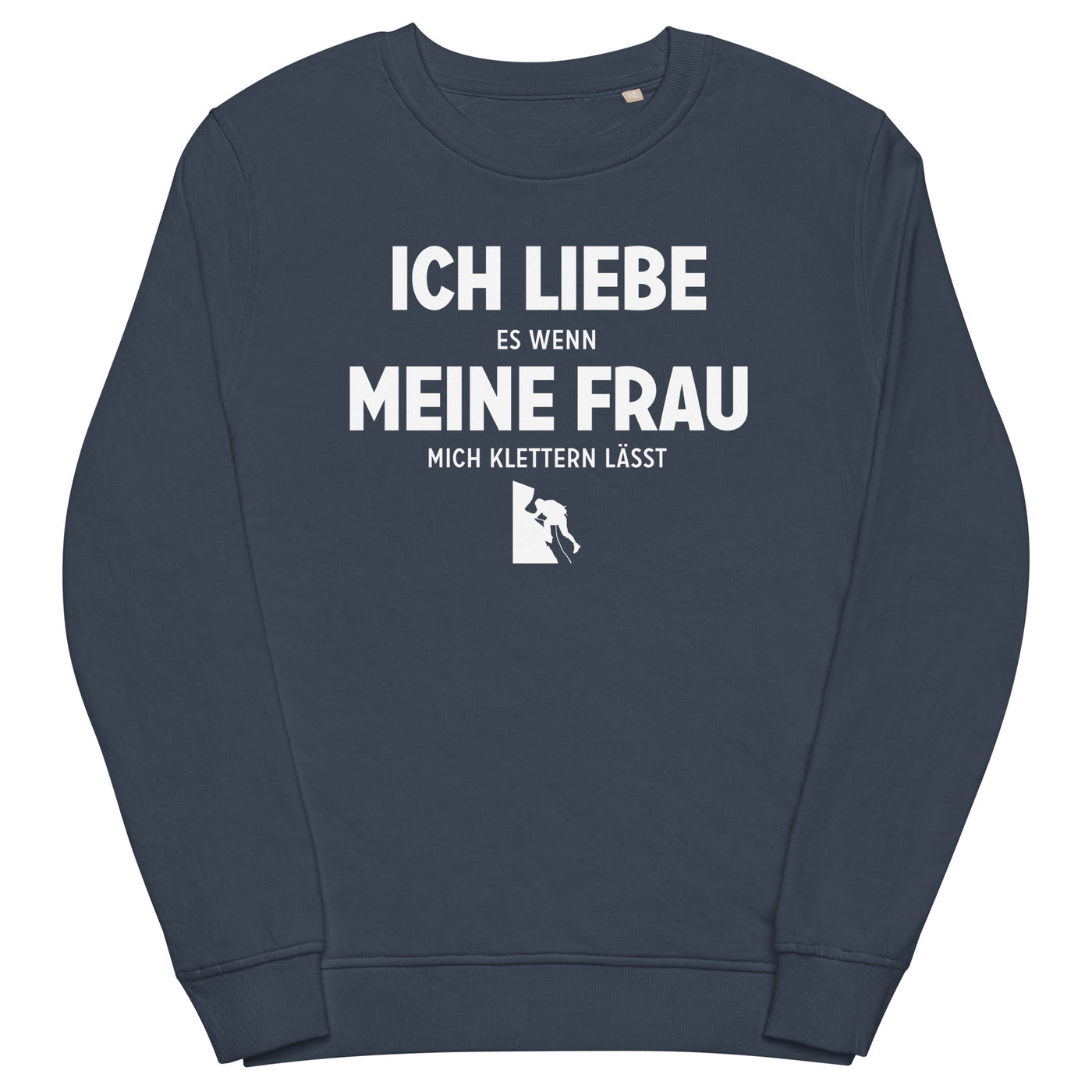 Ich Liebe Es Wenn Meine Frau Mich Klettern Lasst - Unisex Premium Organic Sweatshirt klettern xxx yyy zzz French Navy