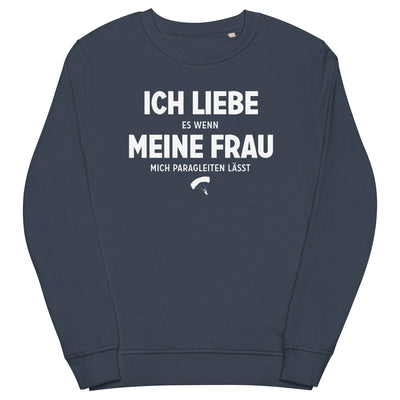 Ich Liebe Es Wenn Meine Frau Mich Paragleiten Lasst - Unisex Premium Organic Sweatshirt berge xxx yyy zzz French Navy