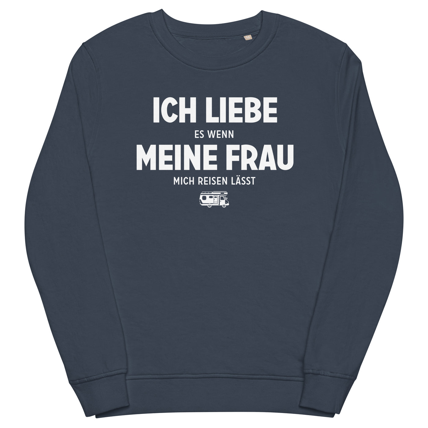 Ich Liebe Es Wenn Meine Frau Mich Reisen Lasst - Unisex Premium Organic Sweatshirt camping xxx yyy zzz French Navy