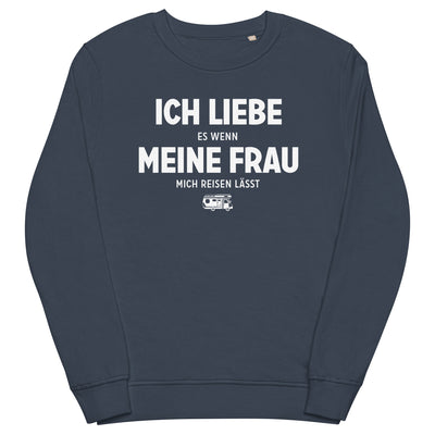 Ich Liebe Es Wenn Meine Frau Mich Reisen Lasst - Unisex Premium Organic Sweatshirt camping xxx yyy zzz French Navy