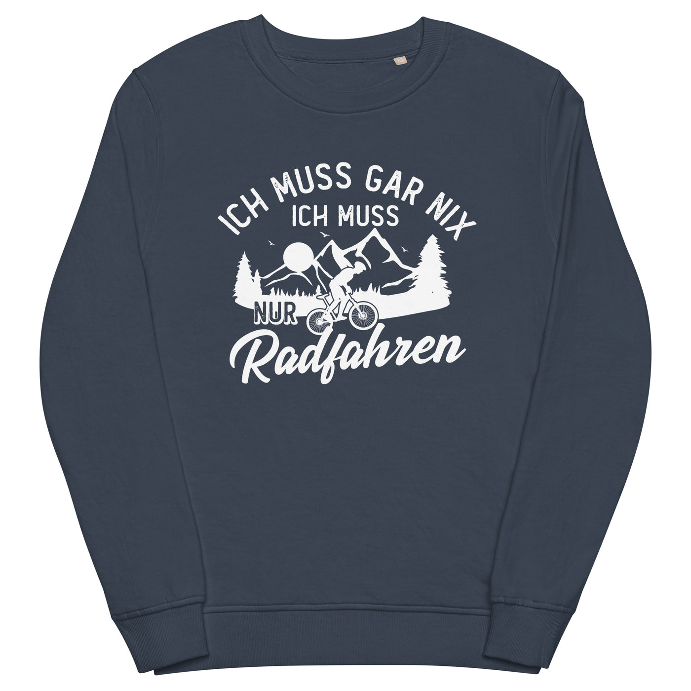 Ich muss gar nix, ich muss nur radfahren - Unisex Premium Organic Sweatshirt fahrrad xxx yyy zzz French Navy