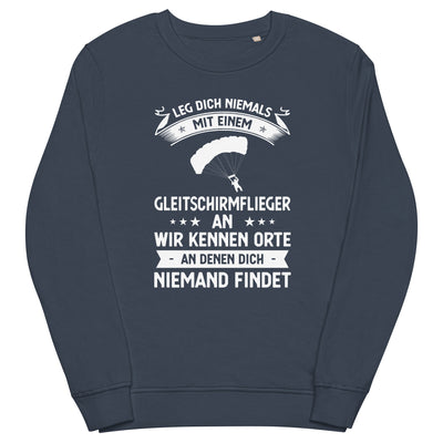 Leg Dich Niemals Mit Einem Gleitschirmflieger An Wir Kennen Orte An Denen Dich Niemand Findet - Unisex Organic Sweatshirt | SOL'S berge xxx yyy zzz French Navy