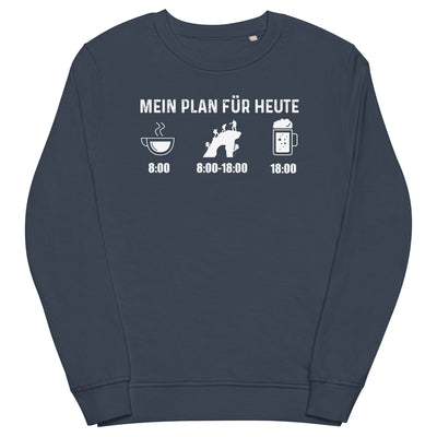 Mein Plan Für Heute - Unisex Premium Organic Sweatshirt klettern xxx yyy zzz French Navy