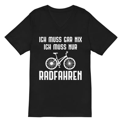 Ich Muss Gar Nix Ich Muss Nur Radfahren - Herren V-Neck Shirt fahrrad xxx yyy zzz 2XL