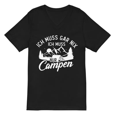 Ich muss gar nix, ich muss nur campen - Herren V-Neck Shirt camping xxx yyy zzz Default Title