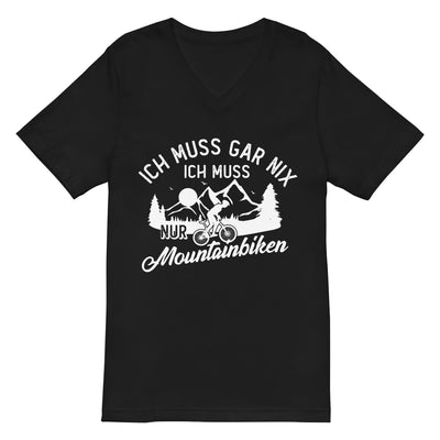Ich muss gar nix, ich muss nur mountainbiken - (M) - Herren V-Neck Shirt xxx yyy zzz Default Title