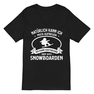 Naturlich Kann Ich Mich Aufregen Ich Kann Stattdessen Aber Auch Snowboarden - Herren V-Neck Shirt snowboarden xxx yyy zzz 2XL