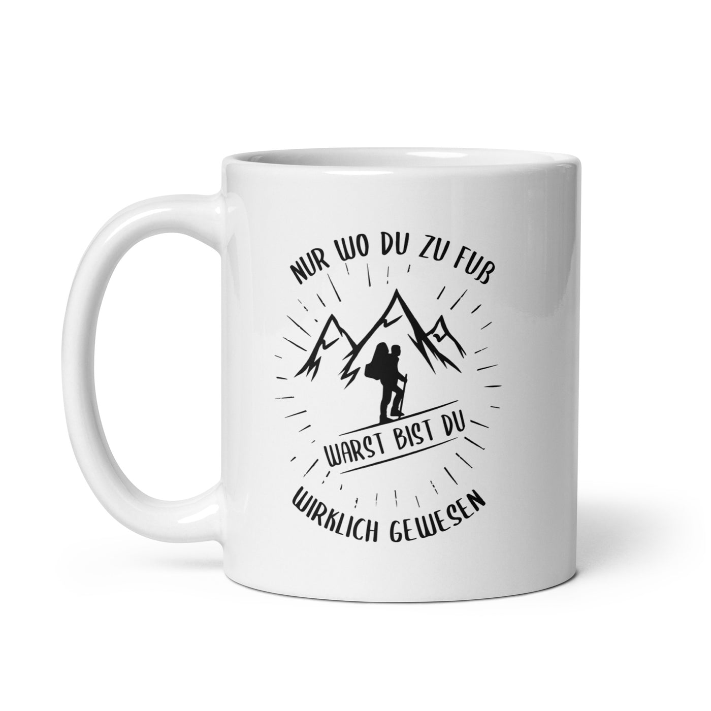 Nur Wo Du Zu Fuß - Tasse berge wandern 11oz