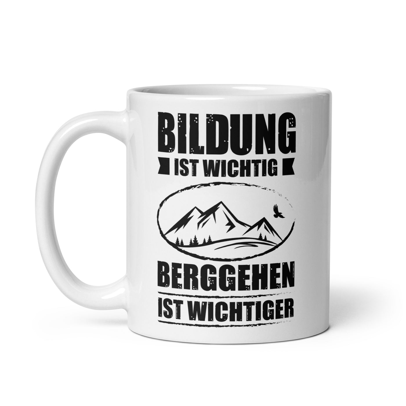 Bildung Ist Wichtig Berggehen Ist Wichtiger - Tasse berge 11oz