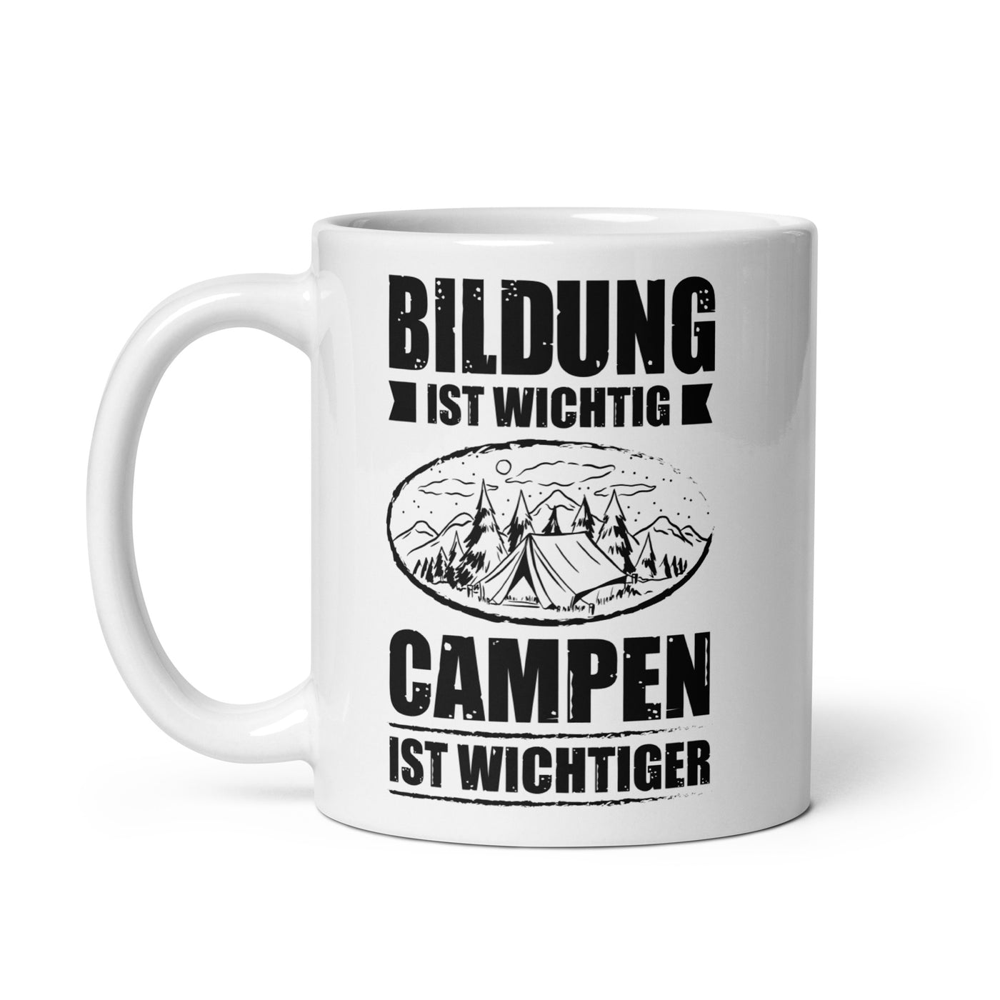 Bildung Ist Wichtig Campen Ist Wichtiger - Tasse camping 11oz