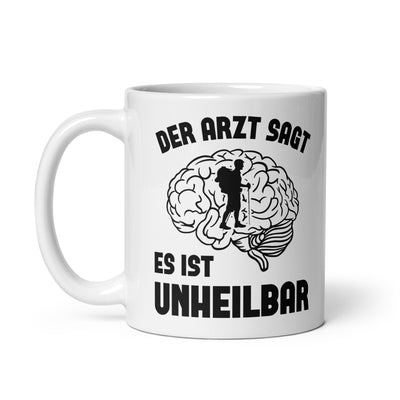 Der Arzt Sagt Es Ist Unheilbar - Tasse wandern 11oz