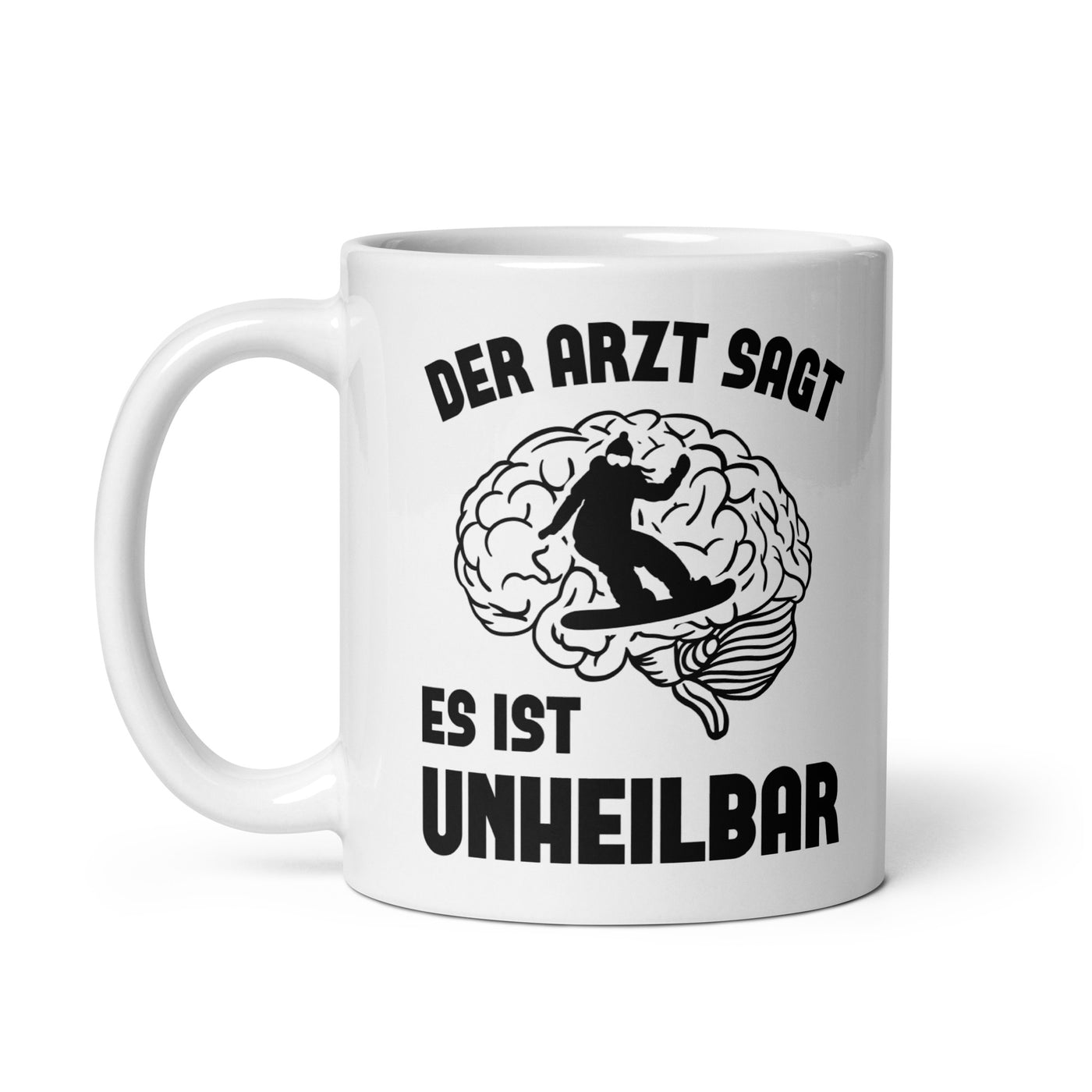 Der Arzt Sagt Es Ist Unheilbar 1 - Tasse snowboarden 11oz