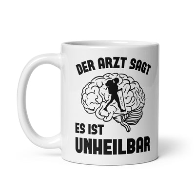 Der Arzt Sagt Es Ist Unheilbar 1 - Tasse wandern 11oz