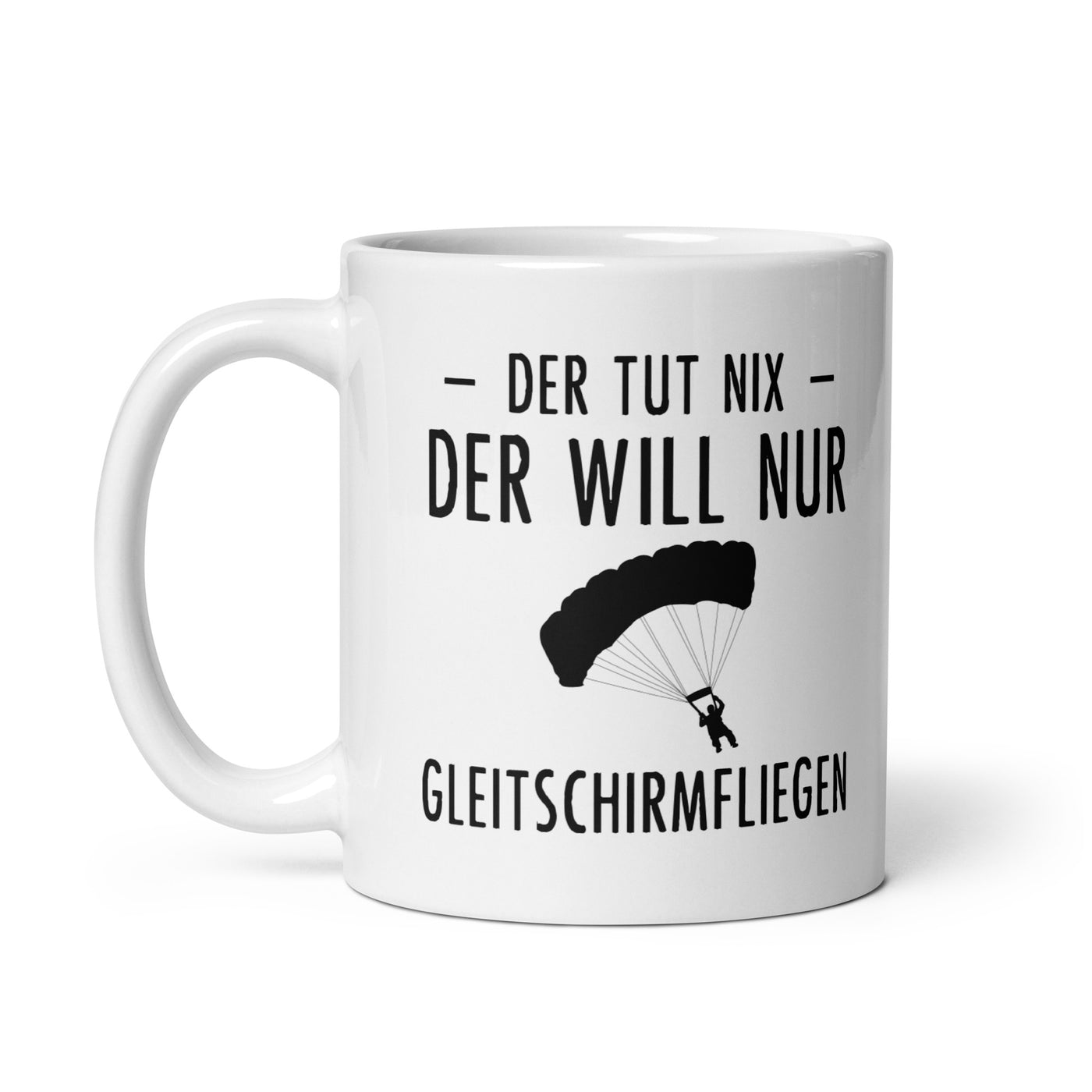 Der Tut Nix Der Will Nur Gleitschirmfliegen - Tasse berge 11oz