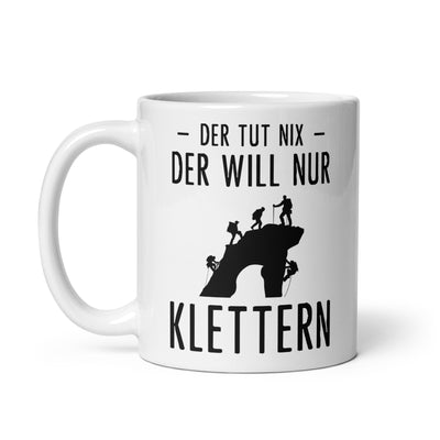 Der Tut Nix Der Will Nur Klettern - Tasse klettern 11oz