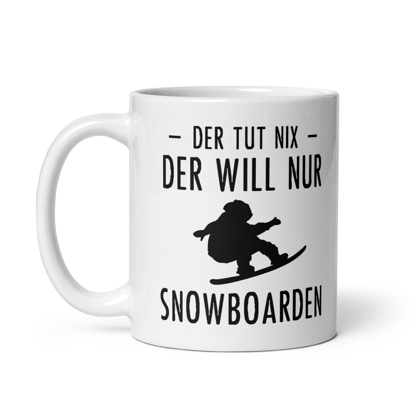 Der Tut Nix Der Will Nur Snowboarden - Tasse snowboarden 11oz