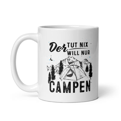 Der Will Nur Campen - Tasse camping 11oz