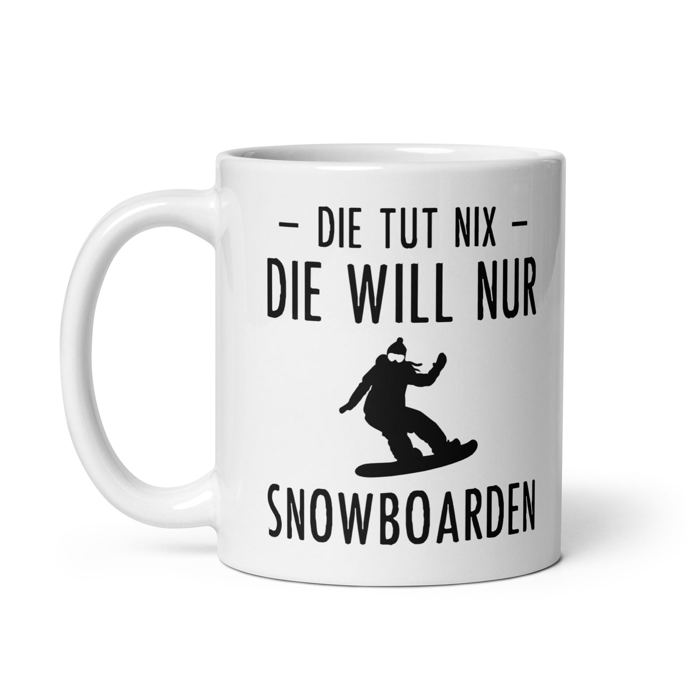 Die Tut Nix Die Will Nur Snowboarden - Tasse snowboarden 11oz