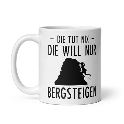 Die Tut Nix Die Will Nur Bergsteigen - Tasse klettern 11oz