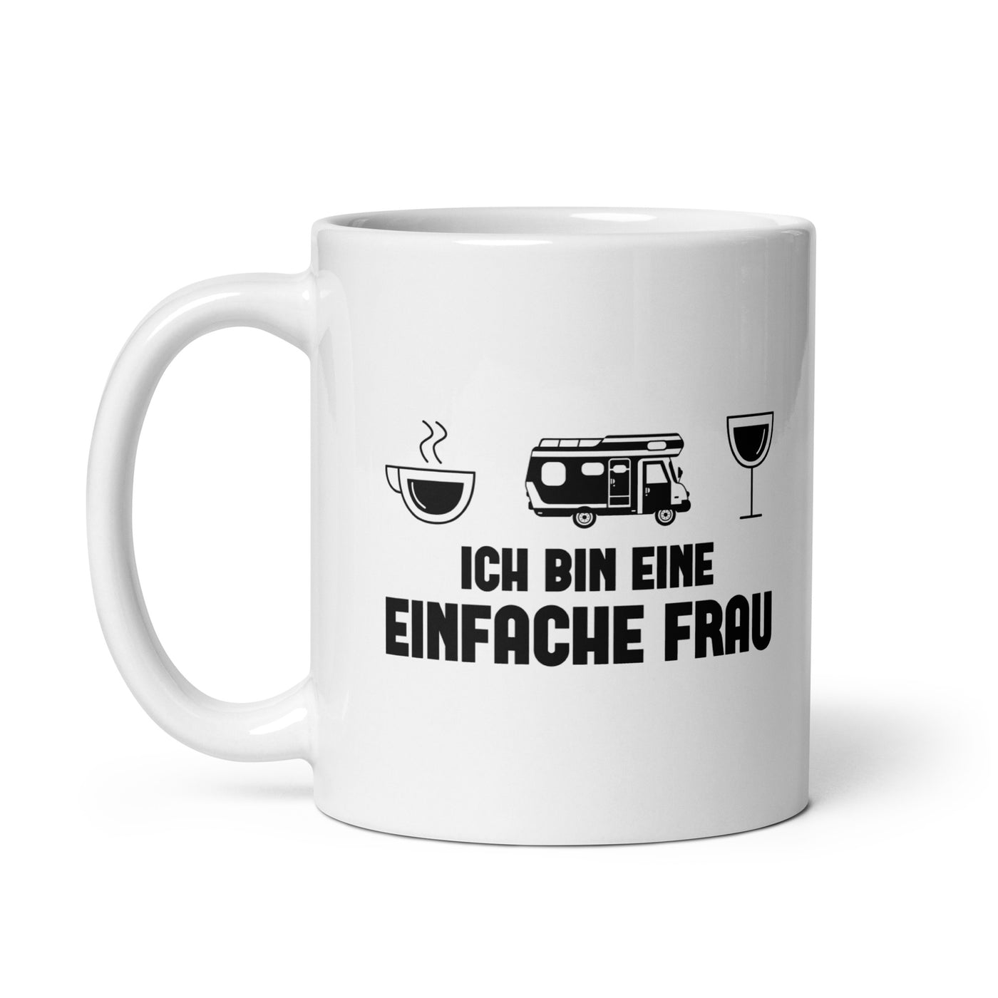 Ich Bin Eine Einfache Frau - Tasse camping 11oz